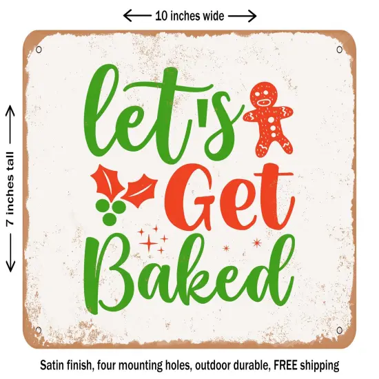 DECORATIVE METAL SIGN - Lets Get Baked - 2 - Vintage Rusty Look {1}