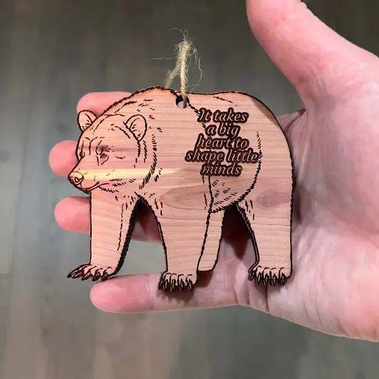 GRIZZLY BEAR it takes a big heart to shape little minds - Cedar Ornament {4}