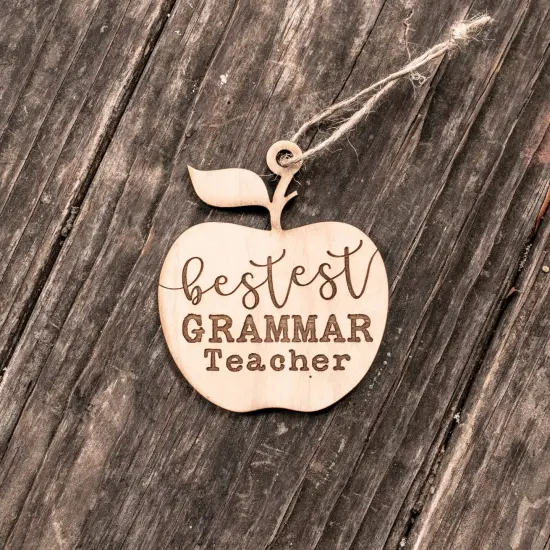 Ornament - Bestest Grammar Teacher - Raw Wood 3x3in {3}