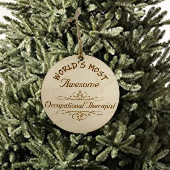 Worlds most Awesome Occupational Therapist - Ornament - Raw Wood {2}