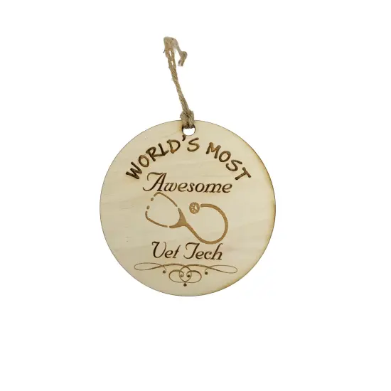 Worlds most Awesome Vet Tech - Ornament - Raw Wood {1}