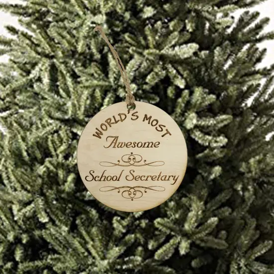 Worlds most Awesome School Secretary - Ornament - Raw Wood {2}
