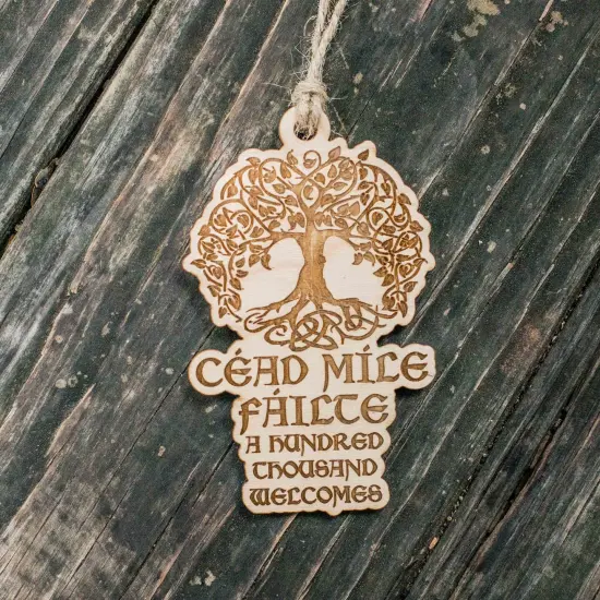 Ornament - Cead Mile Failte - A Hundred Thousand Welcomes - Raw Wood 4x3in {3}