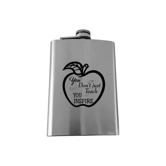 8oz You dont just Teach you Inspire Stainless Steel Flask {1}