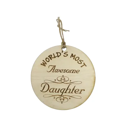 Worlds most Awesome Daughter - Ornament - Raw Wood {1}