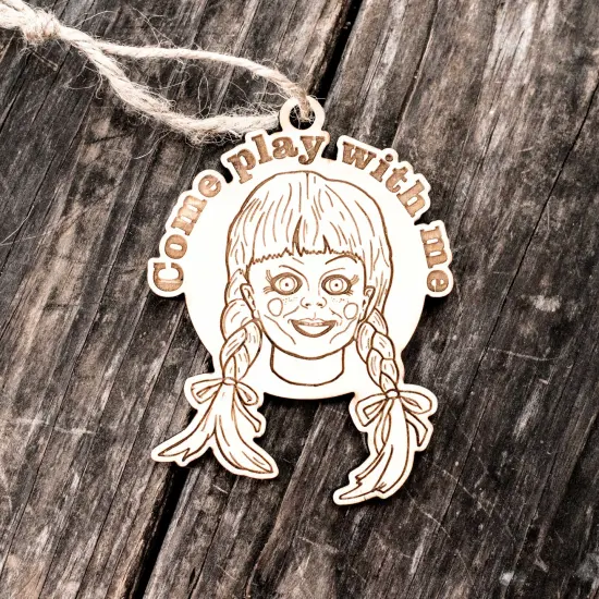 Ornament - Come Play with Me - Raw Wood 3x3in {2}