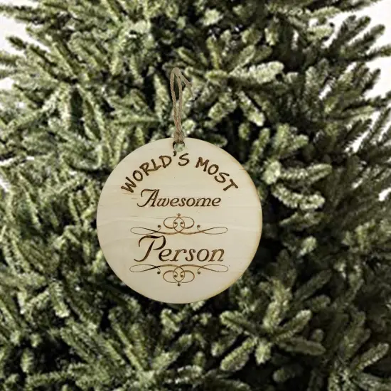 Worlds most Awesome Person - Ornament - Raw Wood {2}