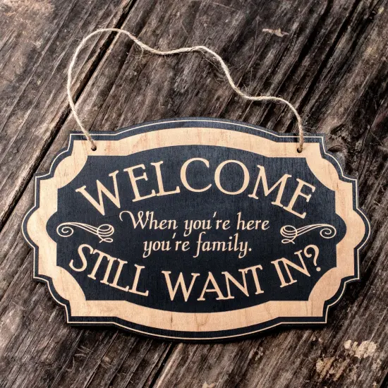 When You're Here You're Family 6x9.5in BLACK Sign {2}