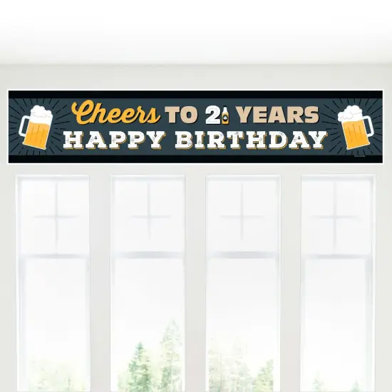 Big Dot of Happiness Cheers and Beers to 21 Years - Happy 21st Birthday Decorations Party Banner {6}