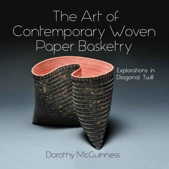 The Art of Contemporary Woven Paper Basketry: Explorations in Diagonal Twill {1}