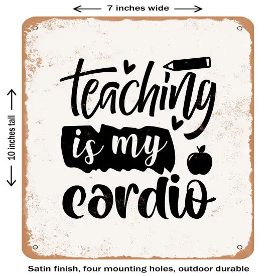 DECORATIVE METAL SIGN - Teaching is My Cardio - 2- Vintage Rusty Look {1}