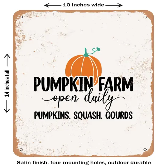 DECORATIVE METAL SIGN - Pumpkin Farm Open Daily Pumpkins Squash Gourds- Vintage Rusty Look {1}