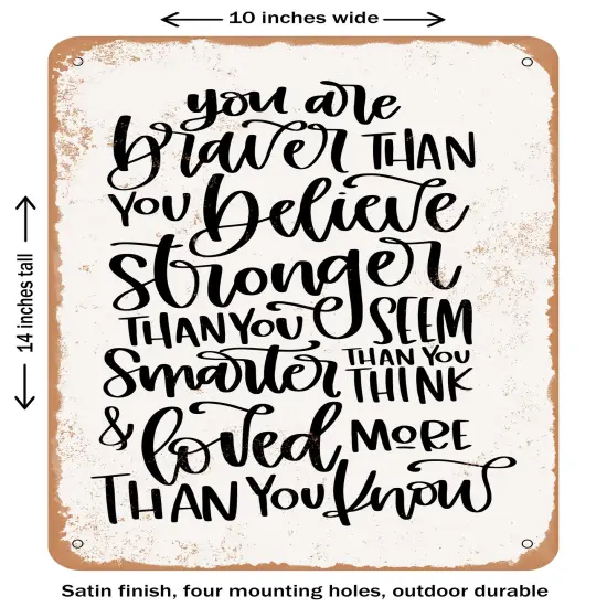 DECORATIVE METAL SIGN - You Are Braver - Vintage Rusty Look {1}