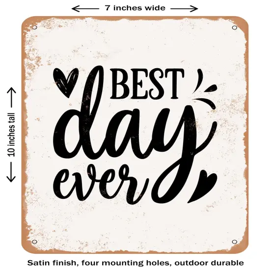 DECORATIVE METAL SIGN - Best Day Ever- Vintage Rusty Look {1}