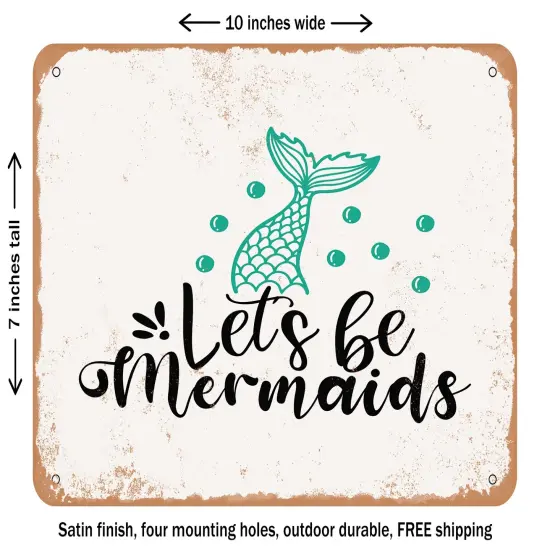 DECORATIVE METAL SIGN - Lets Be Mermaids - Vintage Rusty Look {2}