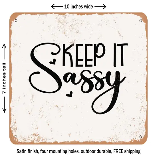 DECORATIVE METAL SIGN - Keep It sassy - 2 - Vintage Rusty Look {1}