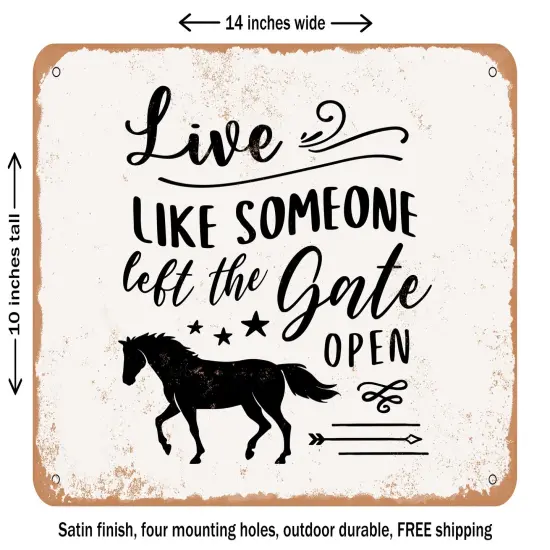 DECORATIVE METAL SIGN - Live Like Someone Left the Gate Open - 5 - Vintage Rusty Look {1}