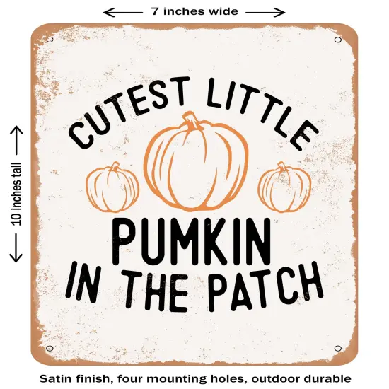 DECORATIVE METAL SIGN - Cutest Little Pumkin In the Patch- Vintage Rusty Look {2}