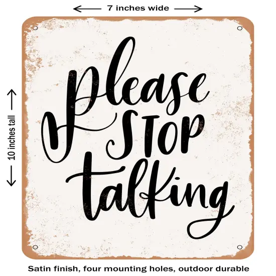 DECORATIVE METAL SIGN - Please Stop Talking - Vintage Rusty Look {1}