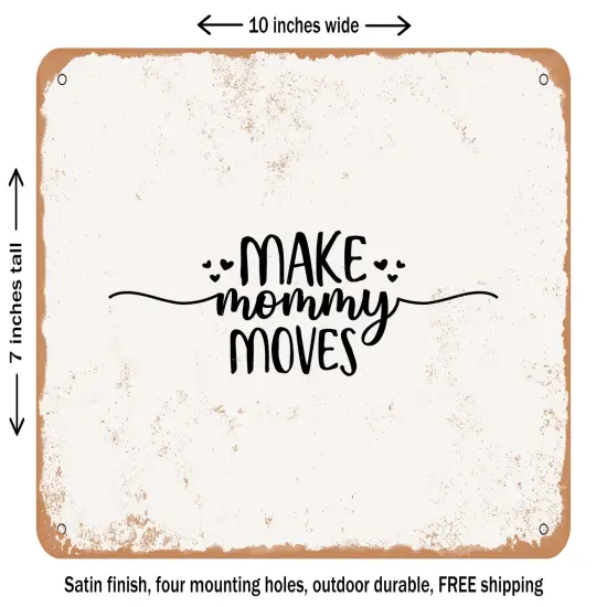 DECORATIVE METAL SIGN - I Make Mommy Moves - 2 - Vintage Rusty Look {2}