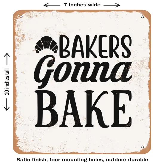 DECORATIVE METAL SIGN - Bakers Gonna Bake - 3 - Vintage Rusty Look {2}