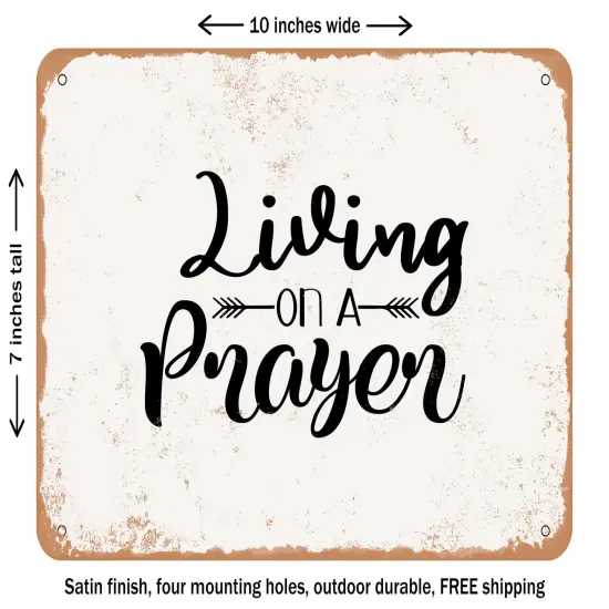 DECORATIVE METAL SIGN - Living On a Prayer - 3 - Vintage Rusty Look {1}