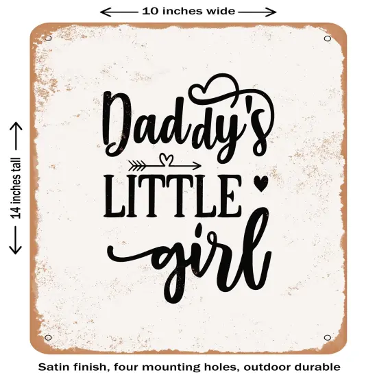 DECORATIVE METAL SIGN - Daddy's Little Girl- Vintage Rusty Look {1}