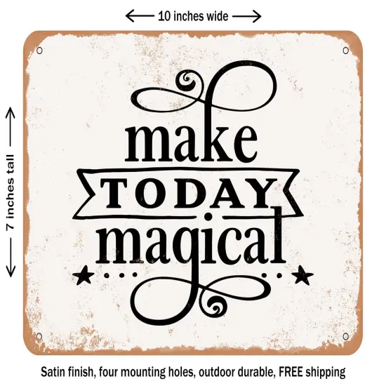 DECORATIVE METAL SIGN - Make today Magical - 3 - Vintage Rusty Look {2}