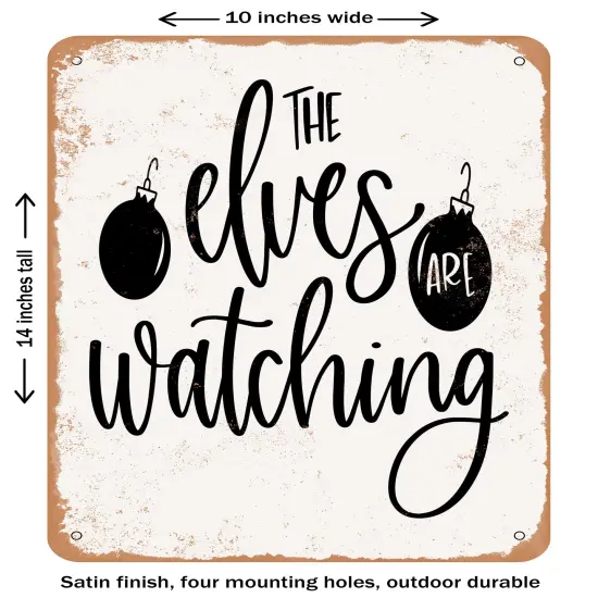 DECORATIVE METAL SIGN - the Elves Are Watching- Vintage Rusty Look {1}