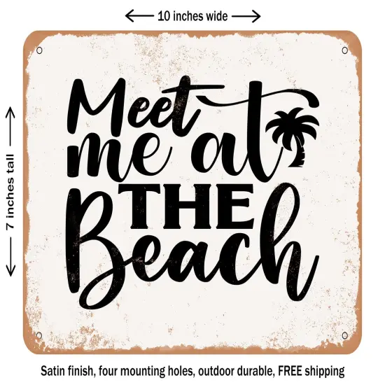 DECORATIVE METAL SIGN - Meet Me At the Beach - 2 - Vintage Rusty Look {1}