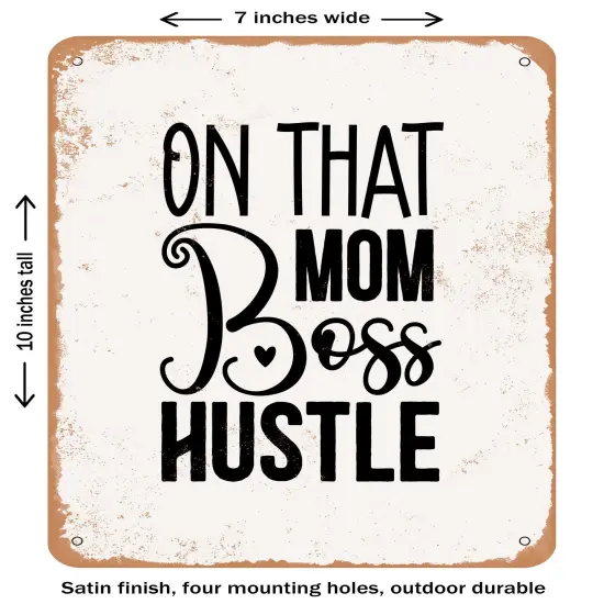 DECORATIVE METAL SIGN - On That Mom Boss Hustle - 2- Vintage Rusty Look {1}