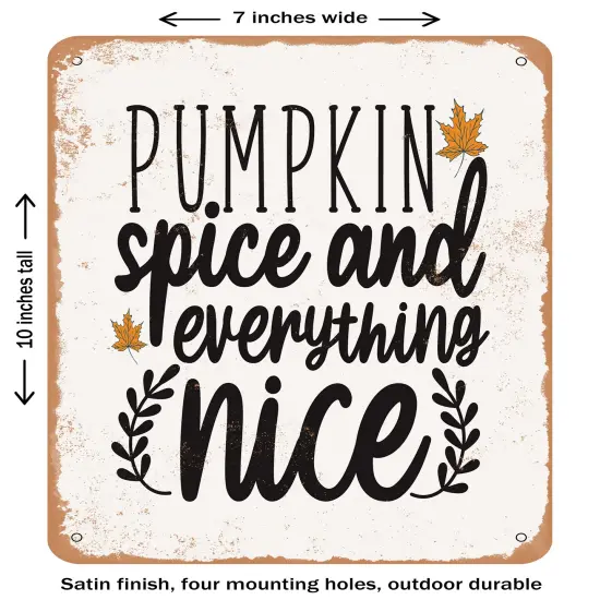 DECORATIVE METAL SIGN - Pumpkin Spice and Everything Nice - 4 - Vintage Rusty Look {1}