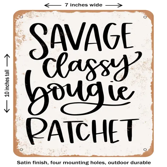 DECORATIVE METAL SIGN - Savage Classy Bougie Ratchet - Vintage Rusty Look {1}