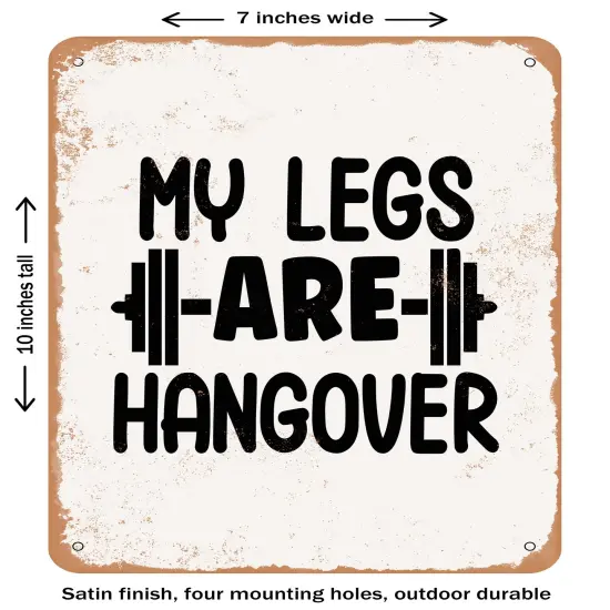 DECORATIVE METAL SIGN - My Legs Are Hangover - 2 - Vintage Rusty Look {2}