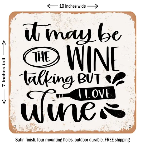 DECORATIVE METAL SIGN - It May Be the Wine - Vintage Rusty Look {2}