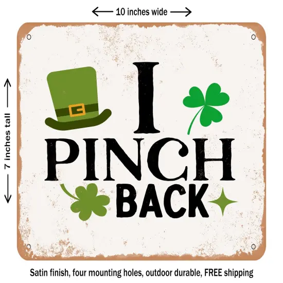 DECORATIVE METAL SIGN - I Pinch Back - Vintage Rusty Look {1}