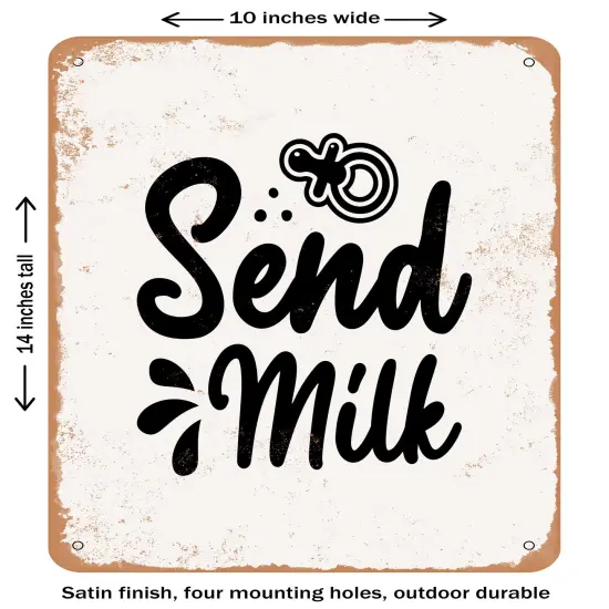 DECORATIVE METAL SIGN - Send Milk - 3- Vintage Rusty Look {1}