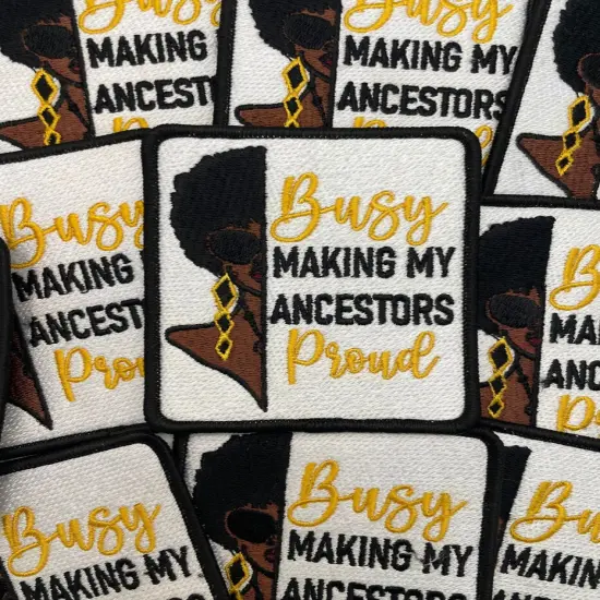 Busy Making my Ancestors Proud patch {2}