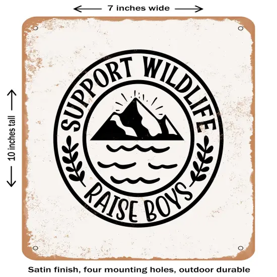 DECORATIVE METAL SIGN - Support Wildlife Raise Boys - Vintage Rusty Look {1}