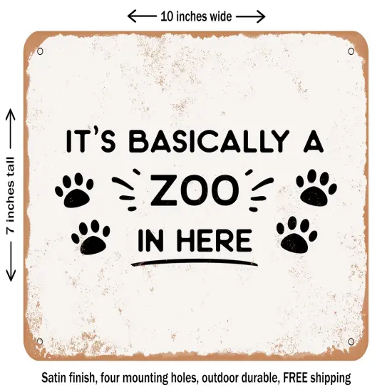 DECORATIVE METAL SIGN - Its Basically a Zoo In Here - 2 - Vintage Rusty Look {1}