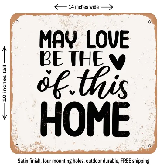 DECORATIVE METAL SIGN - May Love Be the of This Home - Vintage Rusty Look {1}