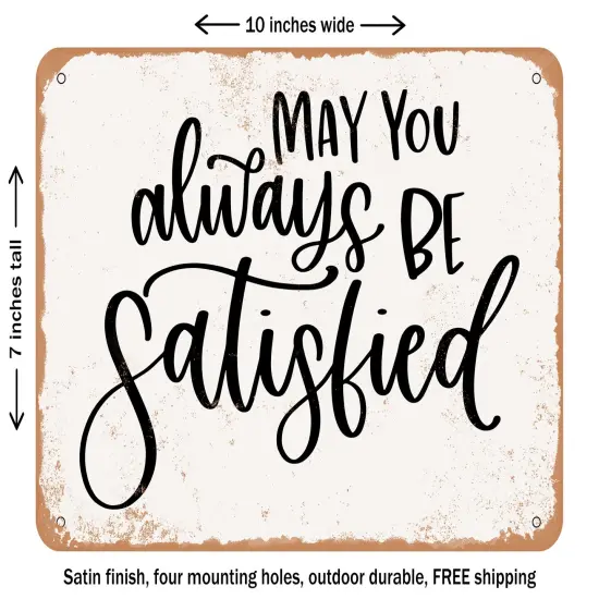 DECORATIVE METAL SIGN - May You Always Be Satisfied - Vintage Rusty Look {2}