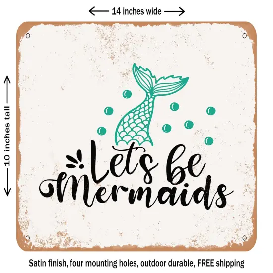 DECORATIVE METAL SIGN - Lets Be Mermaids - Vintage Rusty Look {1}