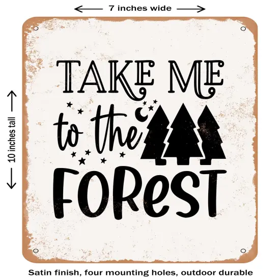 DECORATIVE METAL SIGN - Take Me to the Forest - Vintage Rusty Look {1}