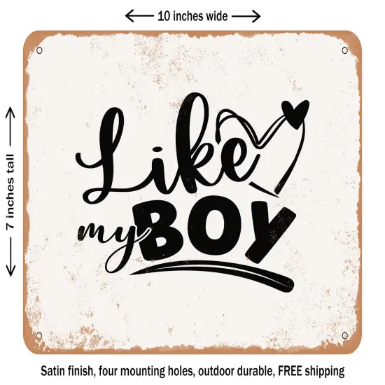 DECORATIVE METAL SIGN - Like My Boy - Vintage Rusty Look {1}