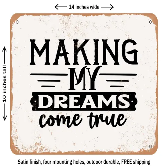 DECORATIVE METAL SIGN - Making My Dreams Come True - Vintage Rusty Look {1}