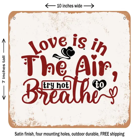 DECORATIVE METAL SIGN - Love is In the Air Try Not to Breathe - Vintage Rusty Look {1}