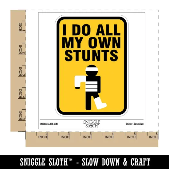 I Do All My Own Stunts Injured Hurt Mistakes Waterproof Vinyl Phone Tablet Laptop Water Bottle Sticker Set - 5 Pack {1}