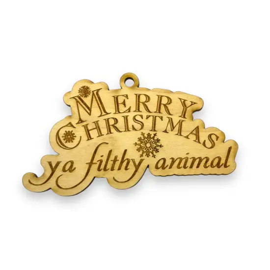 Ornament - Merry Christmas Ya Filthy Animal - Raw Wood 3x5in {1}