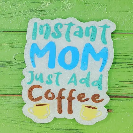 Instant Mom - Just Add Coffee - Silicone Freshie Mold {3}